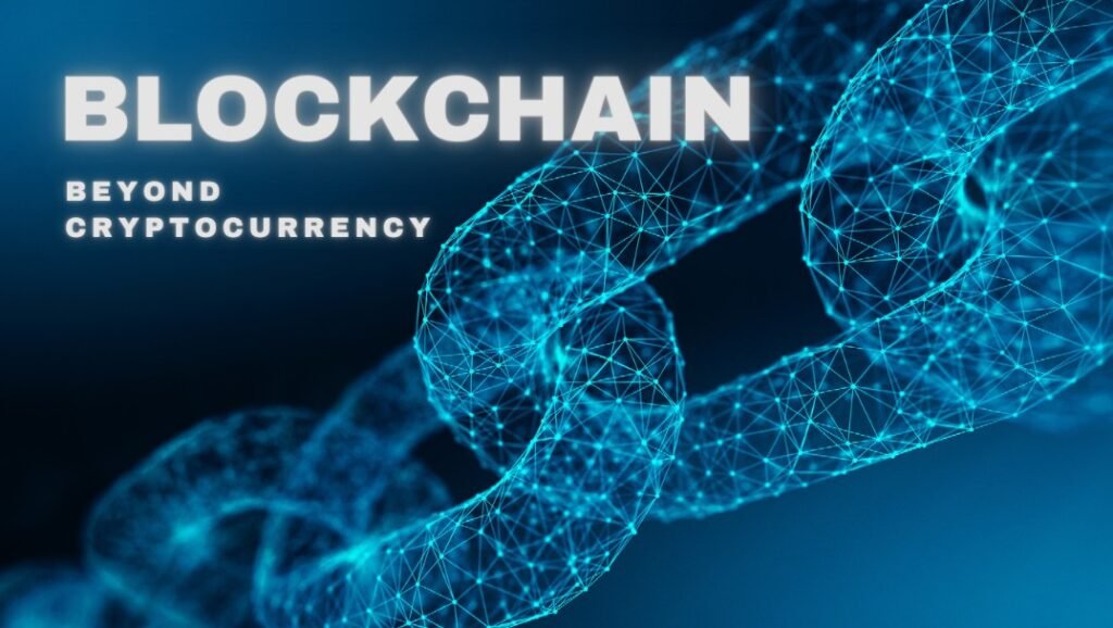 How Blockchain Technology Works Beyond Cryptocurrency